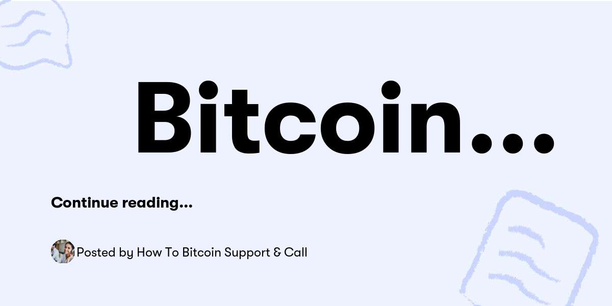 💯Bitcoin |Phone|<<☎️(𝟏𝟖𝟏𝟖-.𝟓𝟕𝟒-𝟓𝟗𝟒𝟖) >>Number 💯Phone !Get In Touch 💯 — How To Bitcoin Support & Call - Buymeacoffee