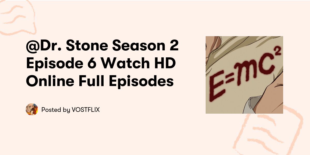 Dr Stone Season 2 Episode 6 Watch Hd Online Full Episodes Vostflix Dr Stone Season 2 Episode 6 Watch Hd Online Full Episodes Vostflix
