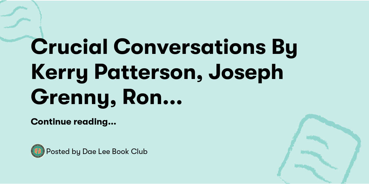 Crucial Conversations By Kerry Patterson, Joseph Grenny