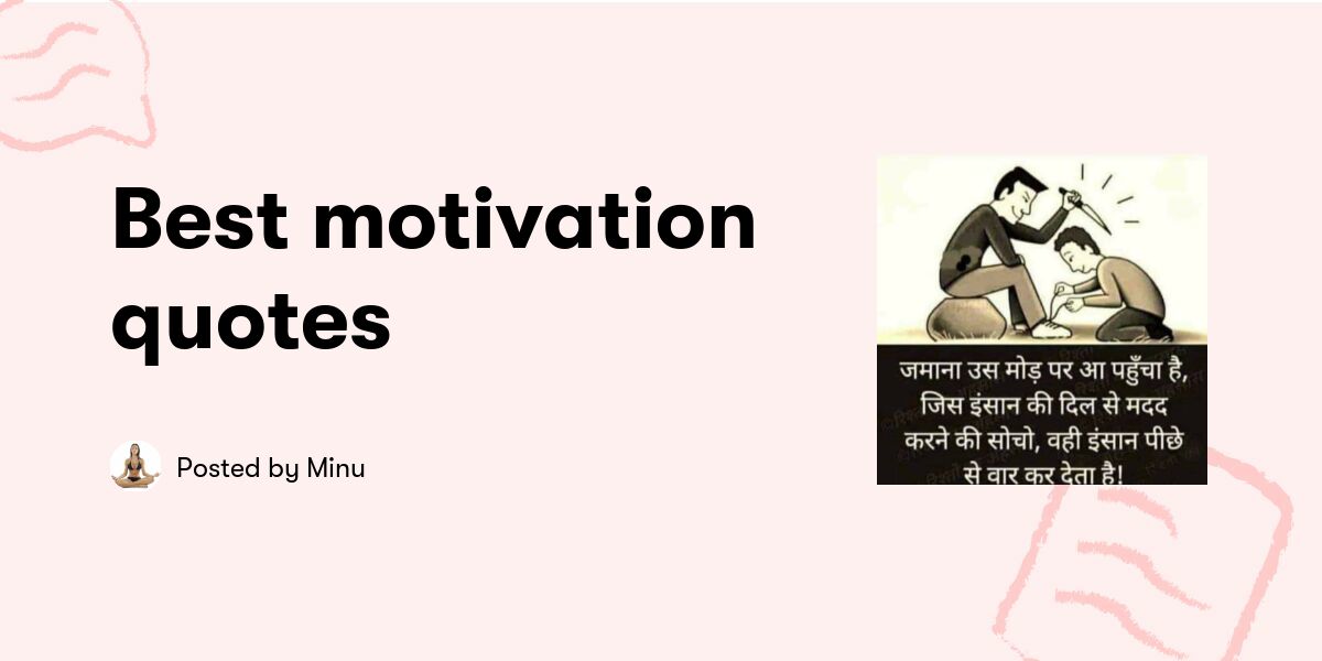 Best motivation quotes — Minu