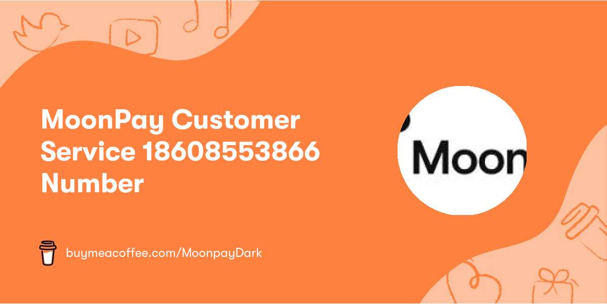 MoonPay Customer Service 1860⍆855⍆3866 Number