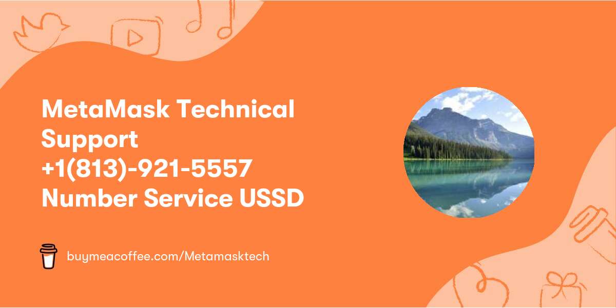 MetaMask Technical Support +1(813)-921-5557 Number Service USSD
