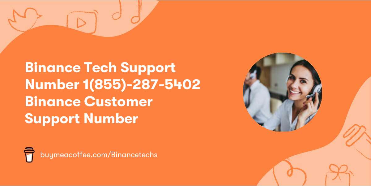 Binance Tech Support Number 1(855)-287-5402 Binance Customer Support Number