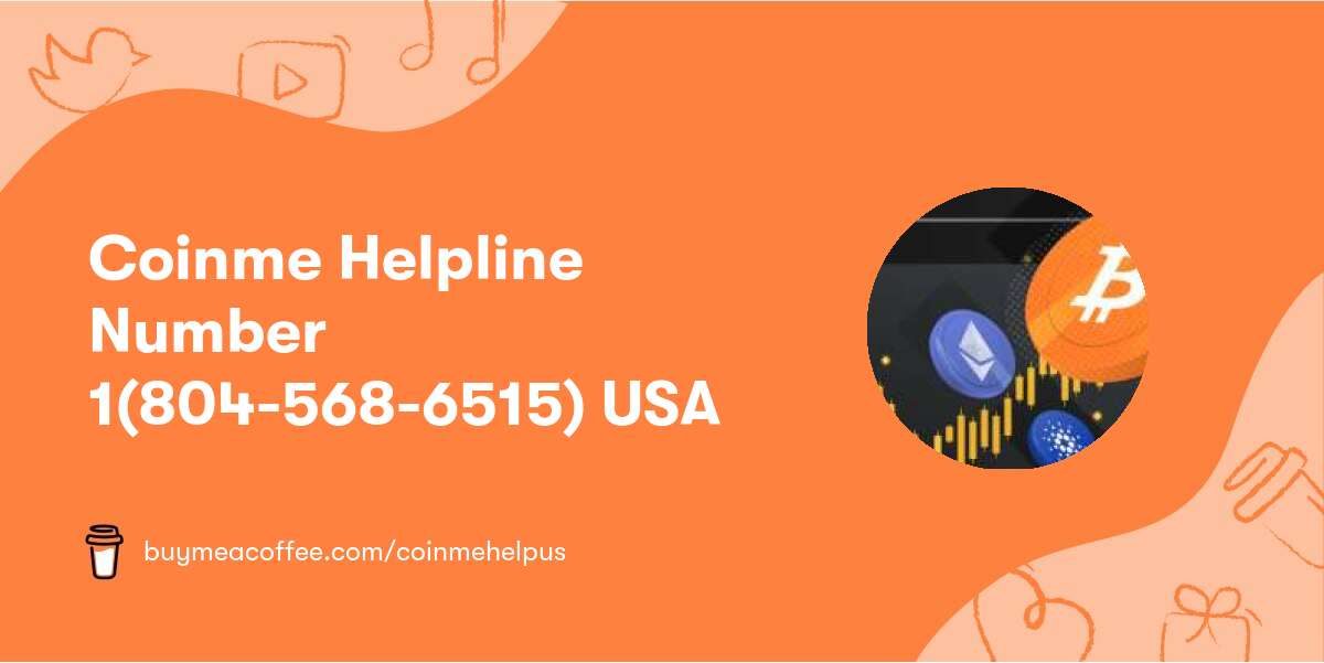 Coinme Helpline Number 1(804-568-6515) USA
