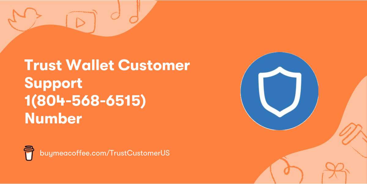 Trust Wallet Customer Support 1(804-568-6515) Number