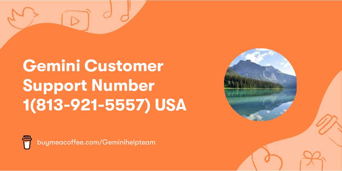 Gemini Customer Support Number 1(813-921-5557) USA