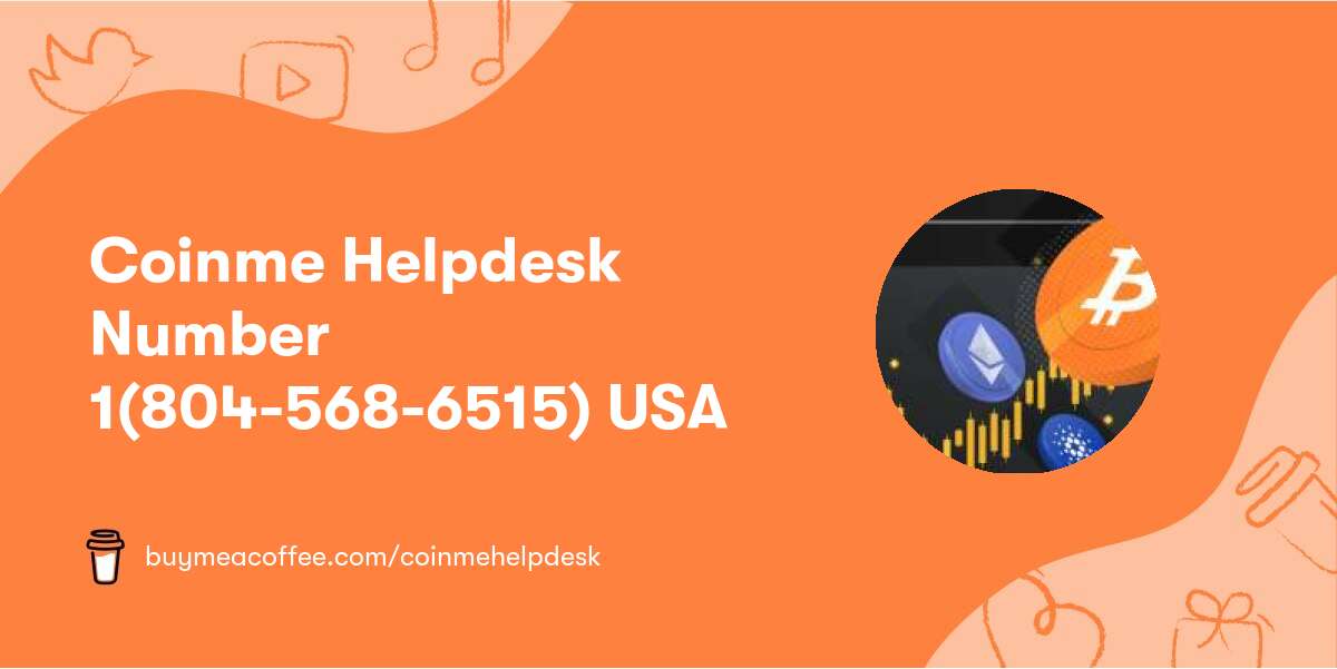 Coinme Helpdesk Number 1(804-568-6515) USA