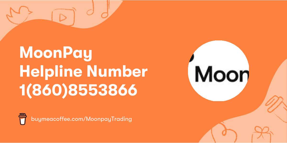 MoonPay Helpline Number 1(860)⥄855⥄3866
