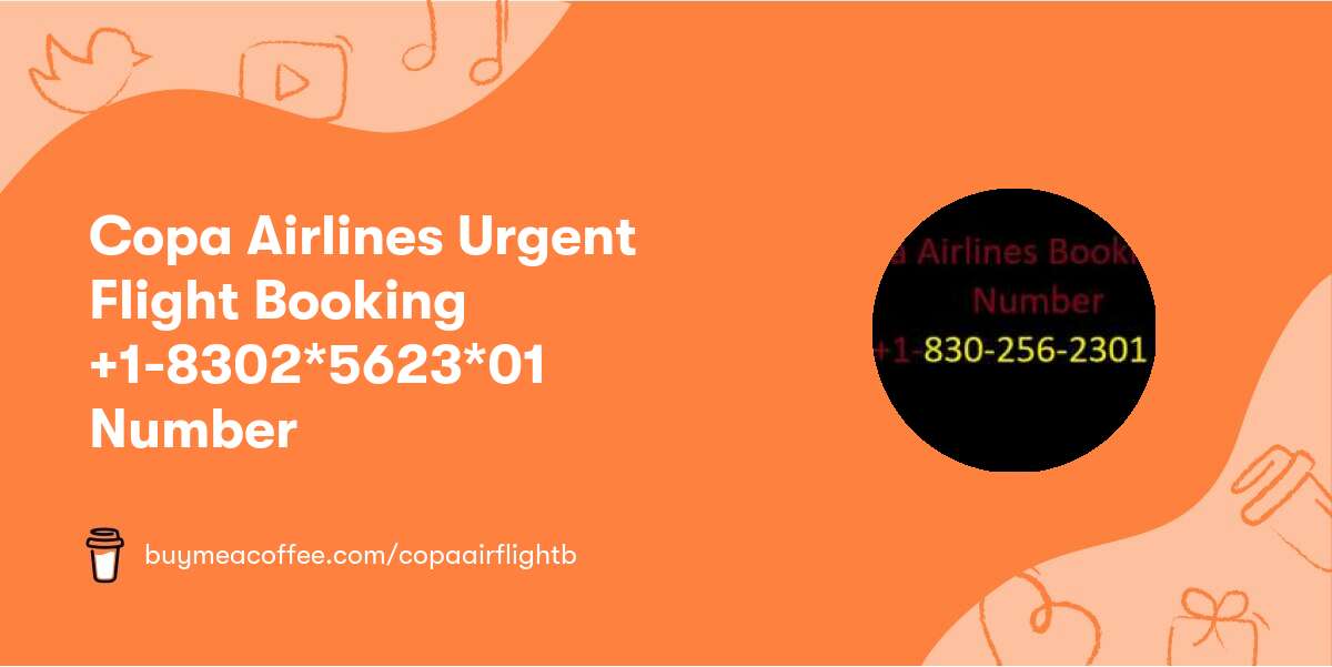 Copa Airlines Urgent Flight Booking 🎯 +1-8302*5623*01🎯 Number