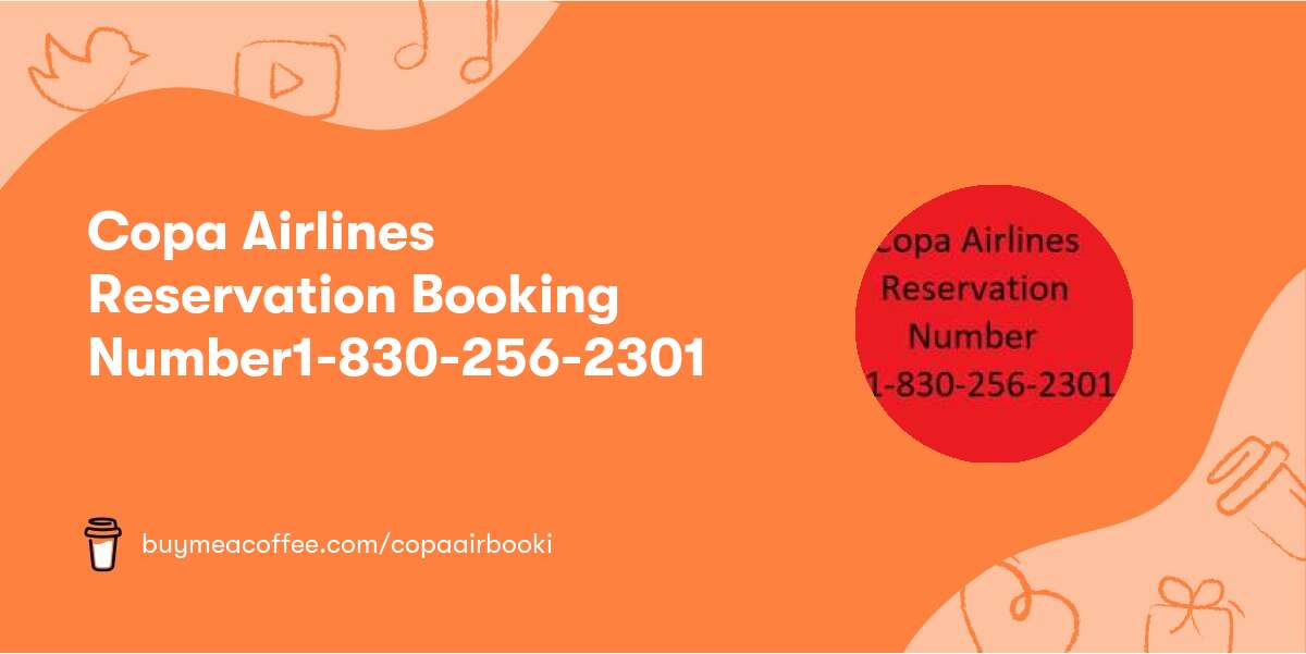 Copa Airlines Reservation Booking Number📞1-830-256-2301 📲