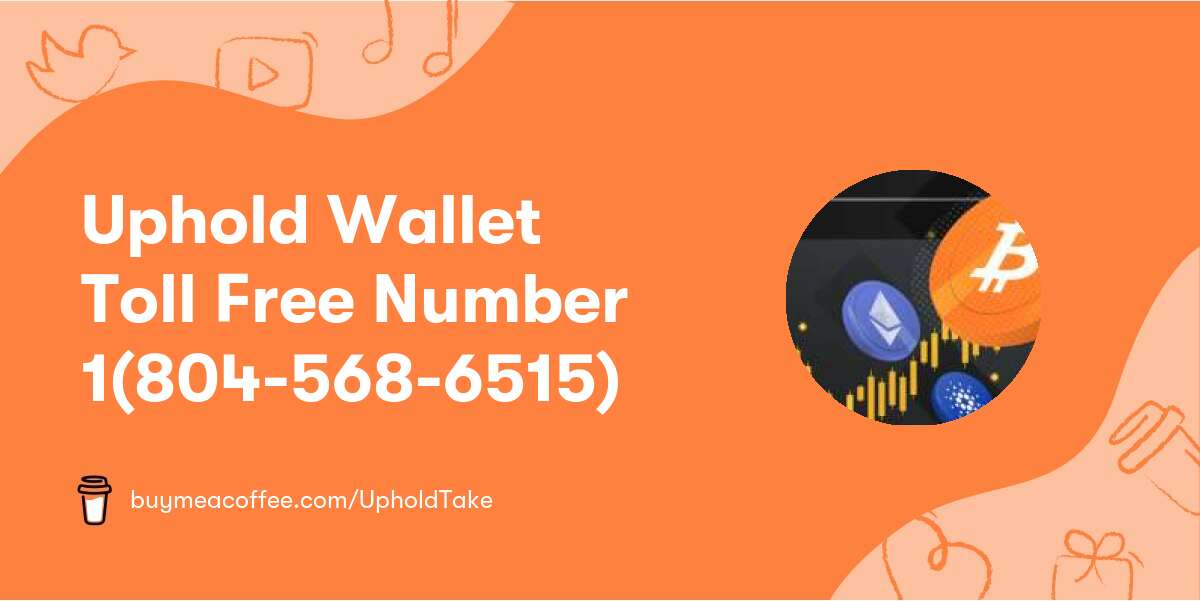 Uphold Wallet Toll Free Number 1(804-568-6515)