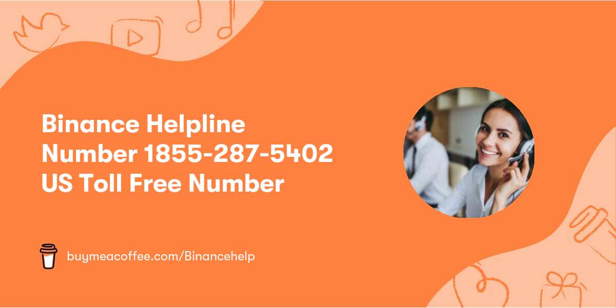 Binance Helpline Number 1855-287-5402 US Toll Free Number