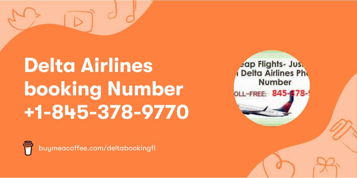🐸Delta Airlines booking Number🐸 📞+1-845-378-9770📞