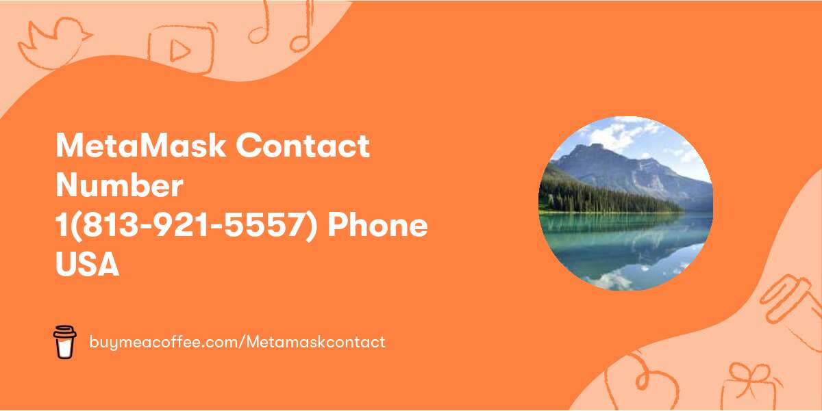 MetaMask Contact Number 1(813-921-5557) Phone USA