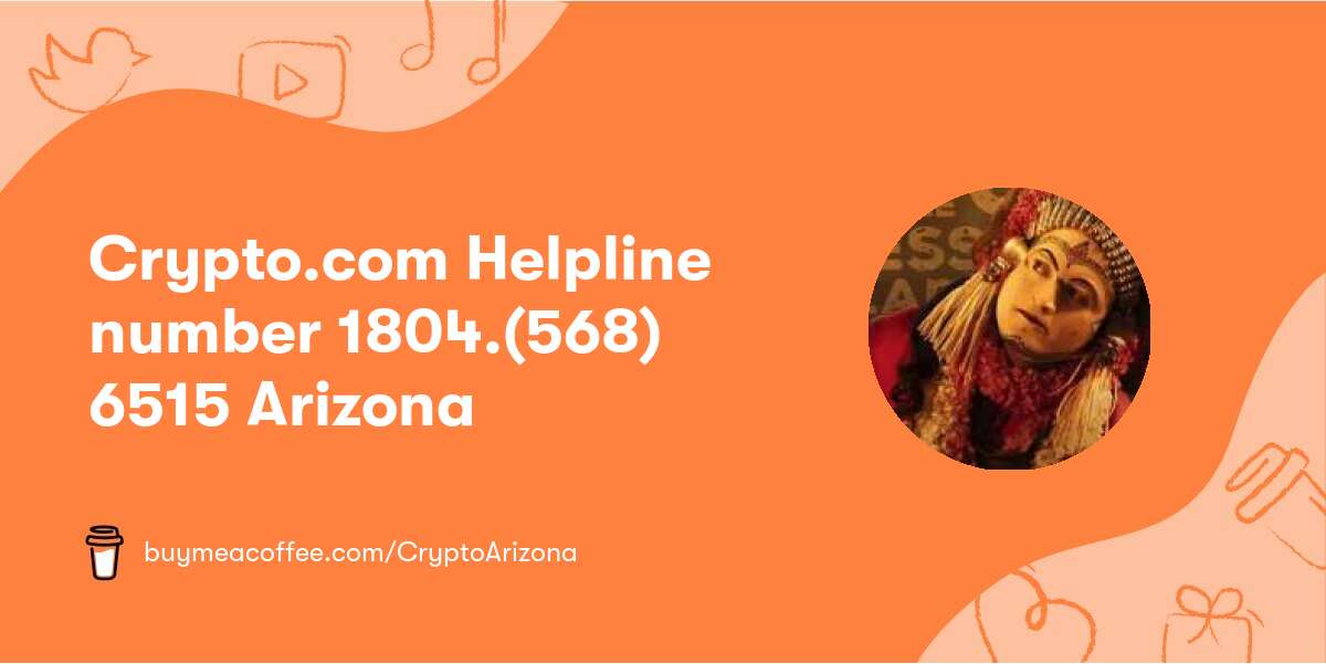 Crypto.com Helpline number 1804.(568) 6515 Arizona