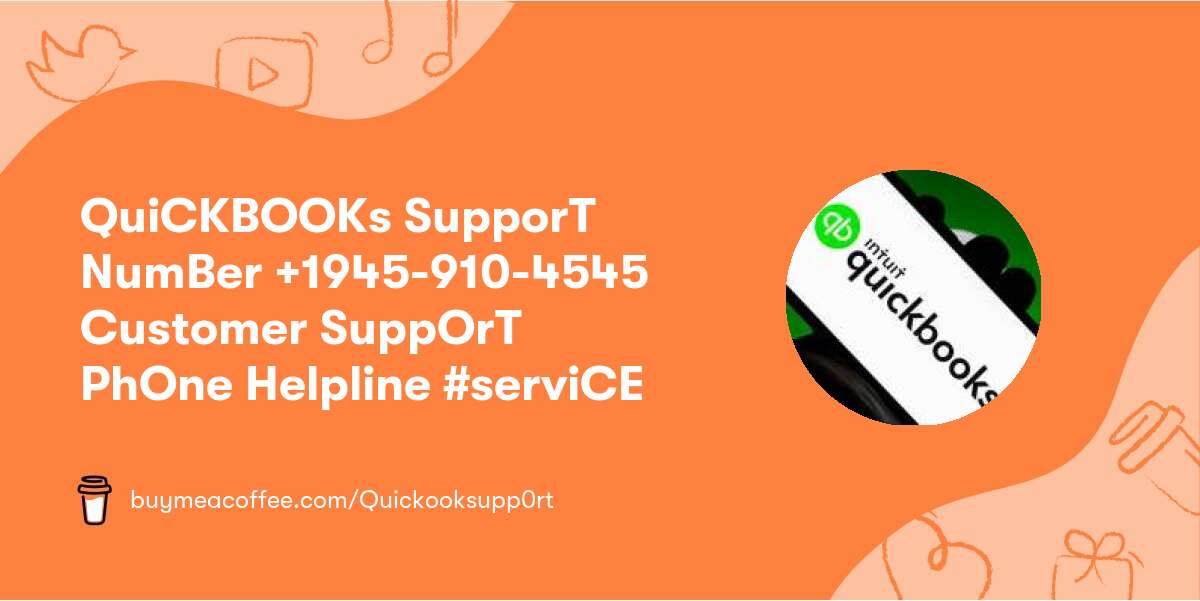 QuiCKBOOKs SupporT NumBer📲 +1945-910-4545🛑 Customer SuppOrT PhOne Helpline #serviCE