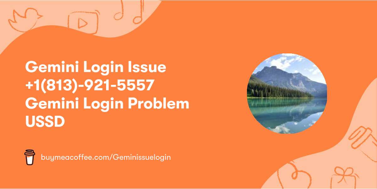 Gemini Login Issue +1(813)-921-5557 Gemini Login Problem USSD